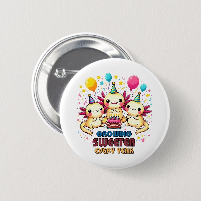Growing Sweeter with Every Year  6 Cm Round Badge (Front & Back)