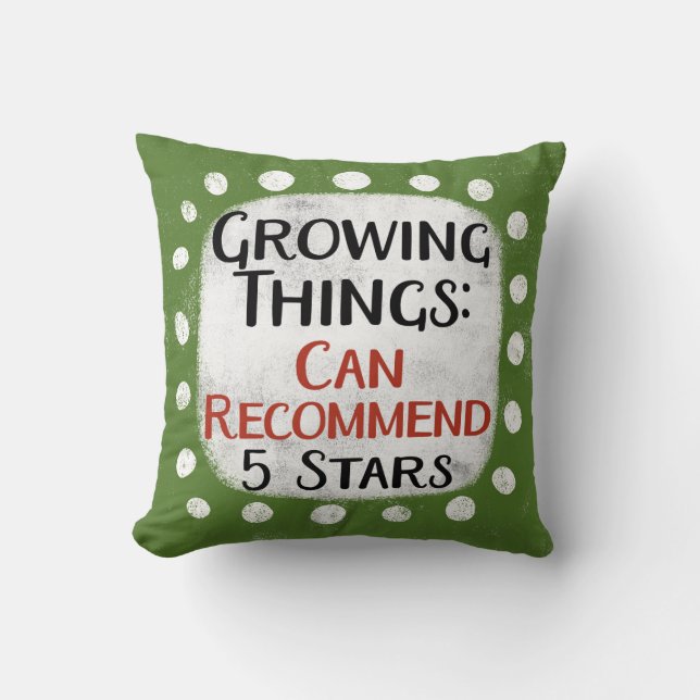 Growing Things Gardening Review Throw Pillow (Front)