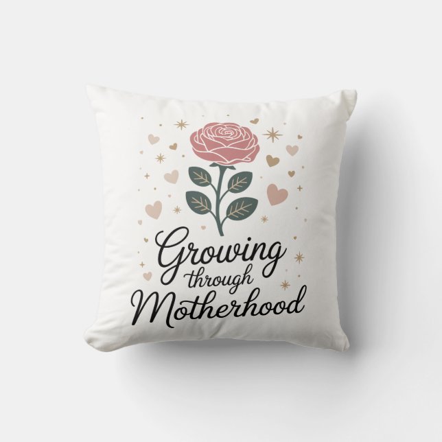 Growing Through Motherhood – New Mum Gift Idea Cushion (Front)