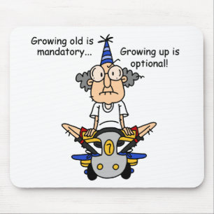 Growing Up is Optional Humour Mouse Pad