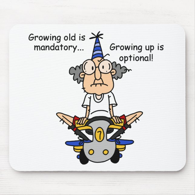 Growing Up is Optional Humour Mouse Pad (Front)