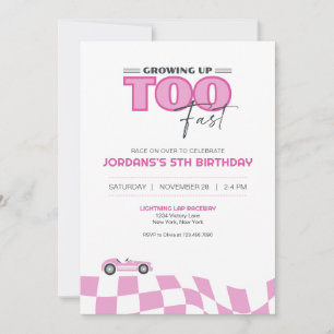 Growing Up Too Fast Race Car Birthday Invitation