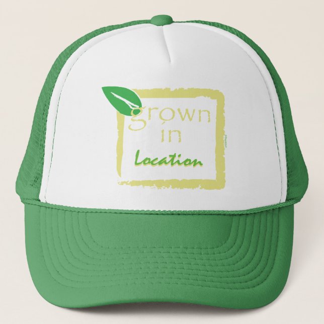 Grown In... Trucker Hat (Front)