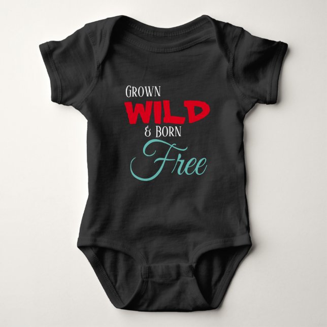 Grown Wild and Born Free baby bodysuit (Front)