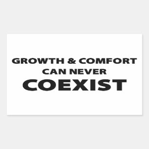 Growth And Comfort Can Never Coexist Rectangular Sticker