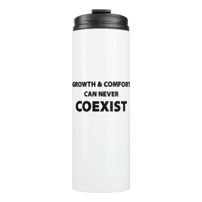 Growth And Comfort Can Never Coexist Thermal Tumbler (Front)