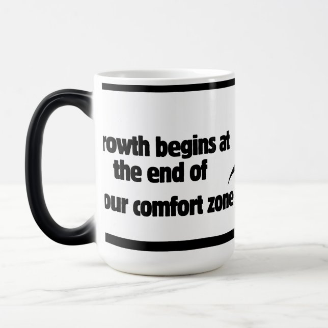Growth begins at the end of your comfort zone. magic mug (Left)