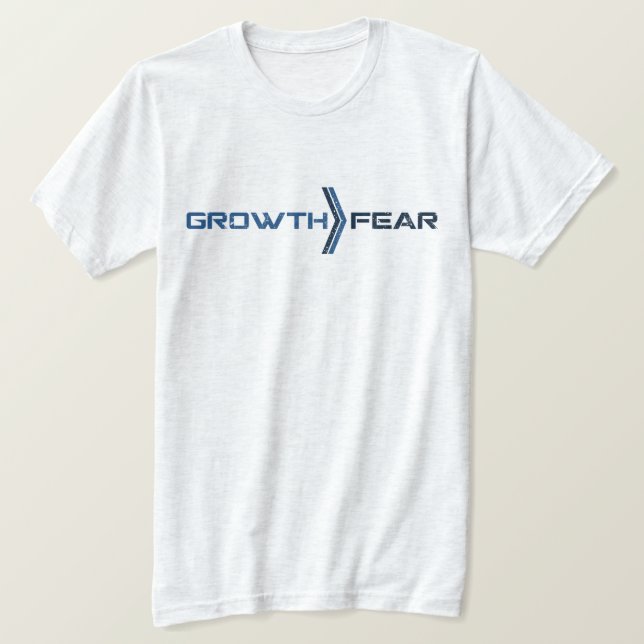 Growth Fear T Shirt Motivation Collection (Design Front)