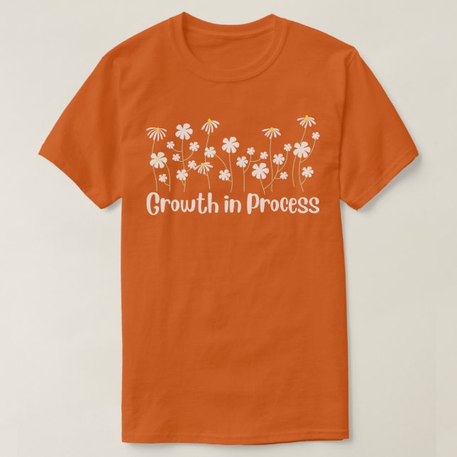 Growth in process 1 T-Shirt (Design Front)