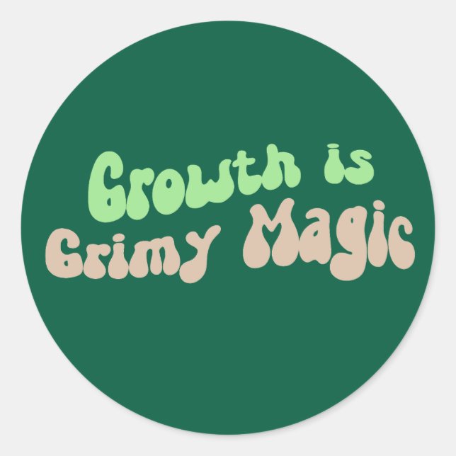 Growth is Grimy Magic Classic Round Sticker (Front)