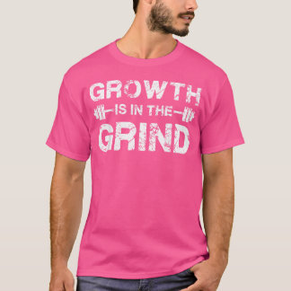 Growth Is In The Grind Barbell Gym Motivational T-Shirt