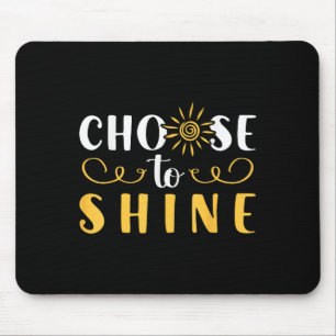 Growth Mindset Teacher Choose To Shine Motivation Mouse Pad