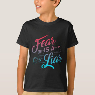 Growth Mindset Teacher Fear Is A Liar T-Shirt