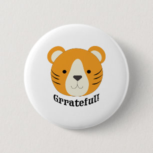 Grrateful Tiger 6 Cm Round Badge