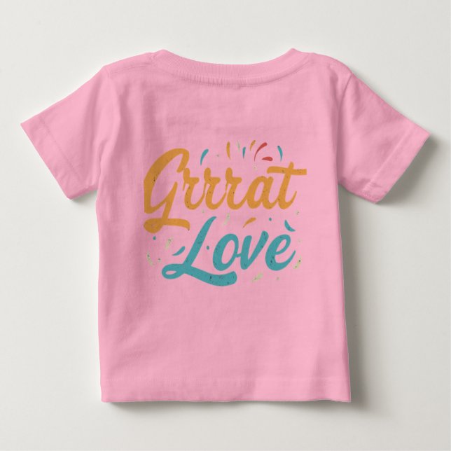 Grrrreat Love Baby T-Shirt (Back)