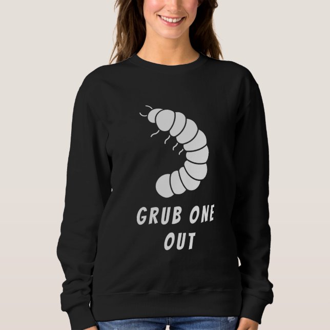 Grub One Out Double Entendre  Fishing Pun Design Sweatshirt (Front)