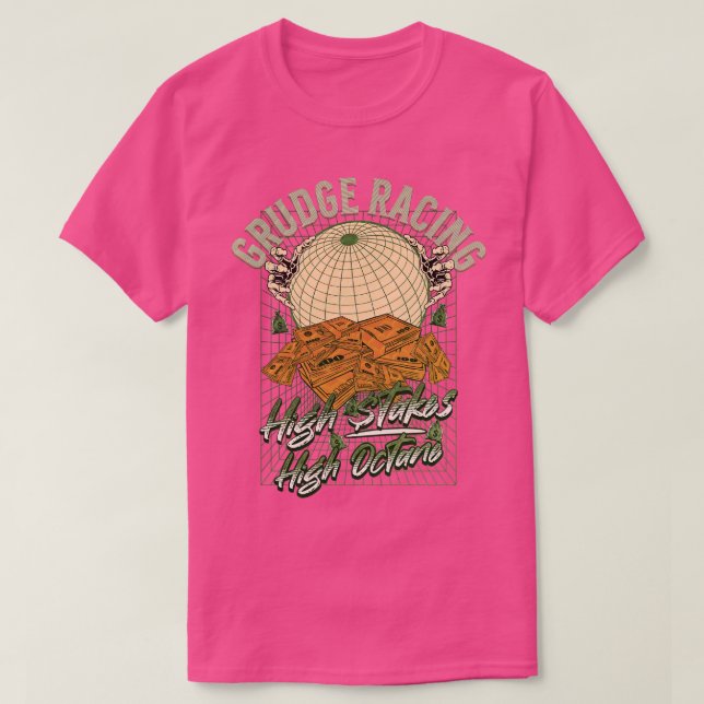 Grudge Racing High Stakes High Octane Grudge Racer T-Shirt (Design Front)