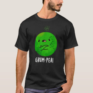 Grum-pea Funny Veggie Pun Dark BG T-Shirt