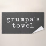 Grumpa | Funny Grumpy Grandpa in Black and White Bath Towel<br><div class="desc">A towel just for Grumpa! Personalised using a retro typewriter font in white on a black background. Great gag gift for grumpy grandpa.</div>