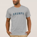 Grumpa Funny Novelty for Grumpy Grandpa Graphic T-Shirt<br><div class="desc">Grumpa Funny Novelty for Grumpy Grandpa Graphic T-Shirt</div>