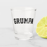Grumpa Funny Novelty Grumpy Grandpa Graphic Black Shot Glass<br><div class="desc">Grumpa Funny Novelty for Grumpy Grandpa Graphic Shot Glass in Black and White</div>