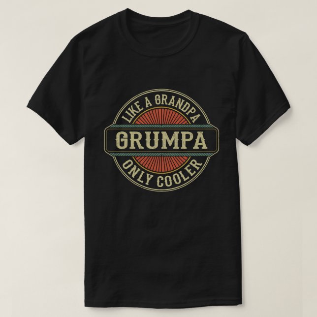 Grumpa Like a Grandpa Only Cooler Fathers Day Gift T-Shirt (Design Front)