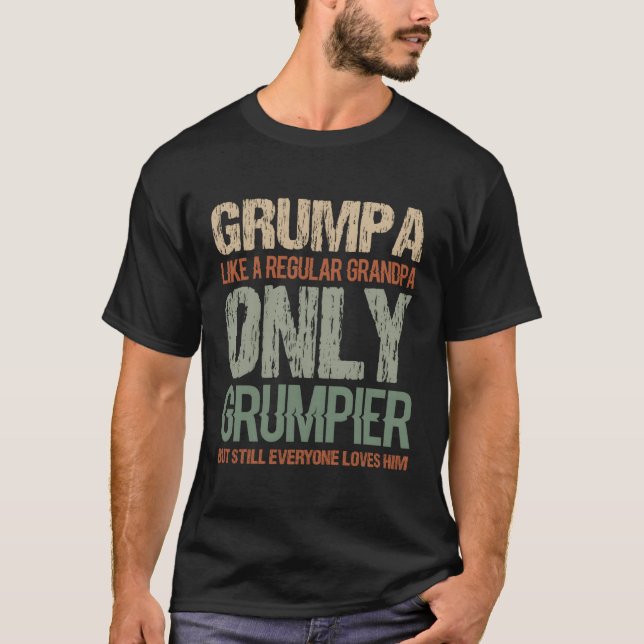 Grumpa Like A Regular Grandpa Grumpier Everyone Lo T-Shirt (Front)