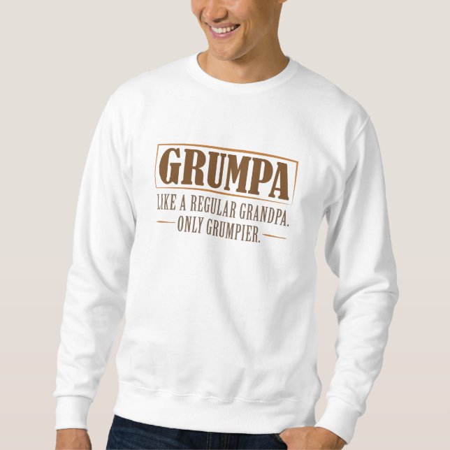 Grumpa Sweatshirt (Front)