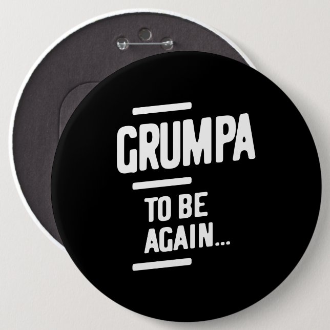 Grumpa To Be Again | Grandfather Gift 6 Cm Round Badge (Front & Back)