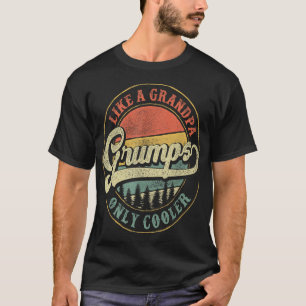Grumps Like A Grandpa Onlyer Grandfa T-Shirt