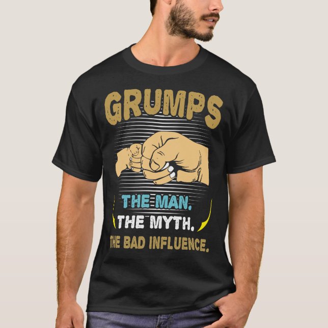 Grumps Man The Myth The Bad Influence Father's Day T-Shirt (Front)