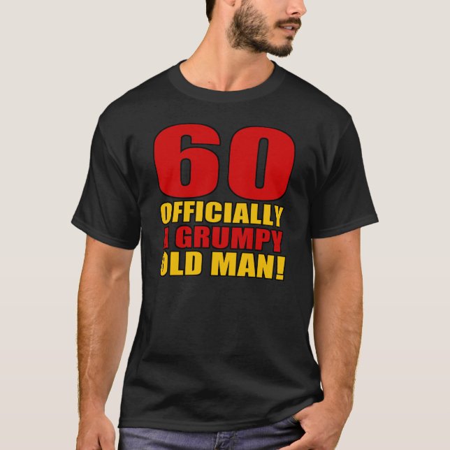 Grumpy 60th Birthday Humour T-Shirt (Front)