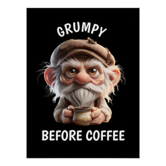 Grumpy Before Coffee Poster