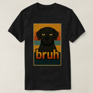 Grumpy Black Dog “bruh” Meme T-Shirt