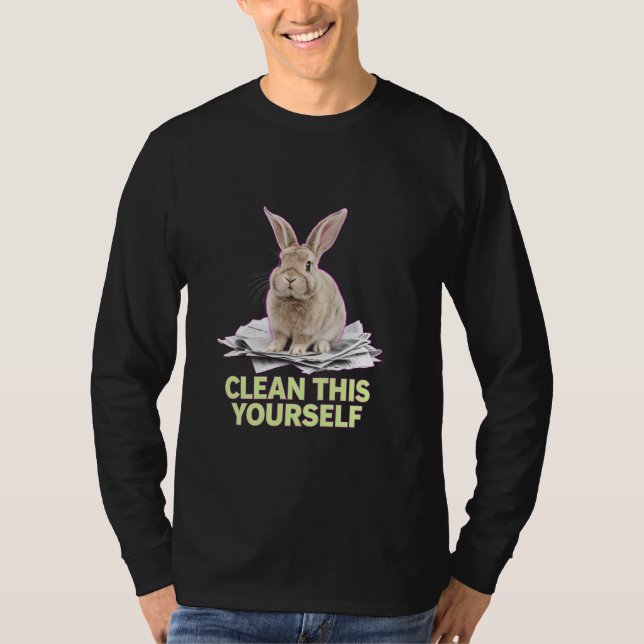 Grumpy Bunny CLEAN THIS YOURSELF Fur Baby Humour F T-Shirt (Front)