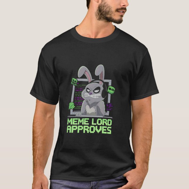 Grumpy Bunny MEME LORD APPROVES Viral Internet Fun T-Shirt (Front)