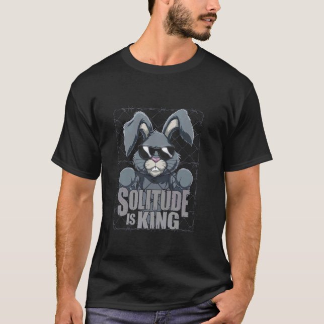 Grumpy Bunny SOLITUDE IS KING Introvert Humour Fun T-Shirt (Front)