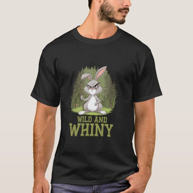 Grumpy Bunny WILD AND WHINY Wildlife Adventure Fun T-Shirt (Front)
