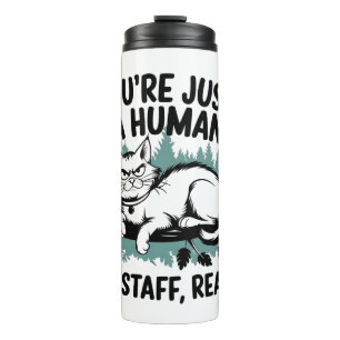 Grumpy Cat – 'You're Just a Human, My Staff Really Thermal Tumbler
