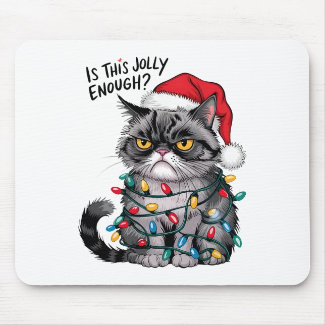 Grumpy Christmas Cat Jolly Enough Funny Holiday  Mouse Pad (Front)