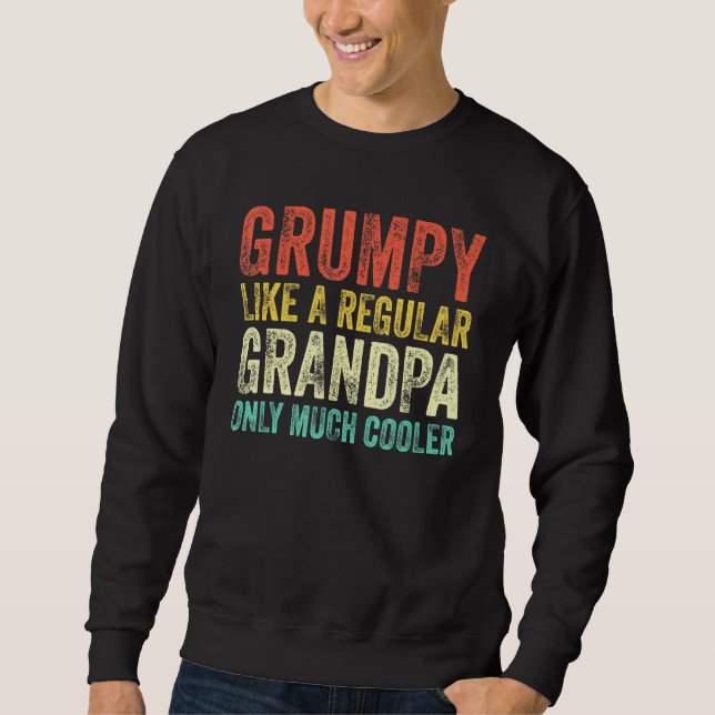 Grumpy Definition Like Regular Grandpa Only Cooler Sweatshirt (Front)