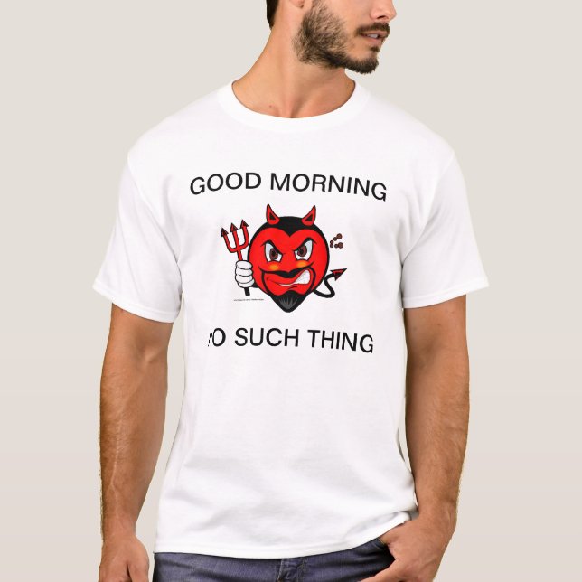 Grumpy Devil Good Morning Shirt (Front)