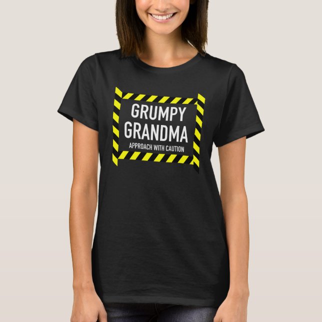 Grumpy Grandma Approach Caution Glam-ma Glamma T-Shirt (Front)