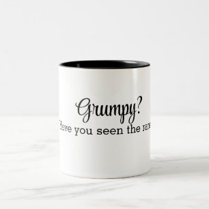 Grumpy? Have you seen the rates? Coffee Mug