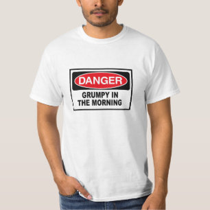 grumpy in the morning T-Shirt