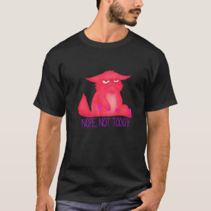 Grumpy Looking Pink Cat Nope Not Today T-Shirt