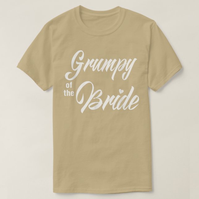 Grumpy Of Bride Wedding Party Funny Matching Brida T-Shirt (Design Front)
