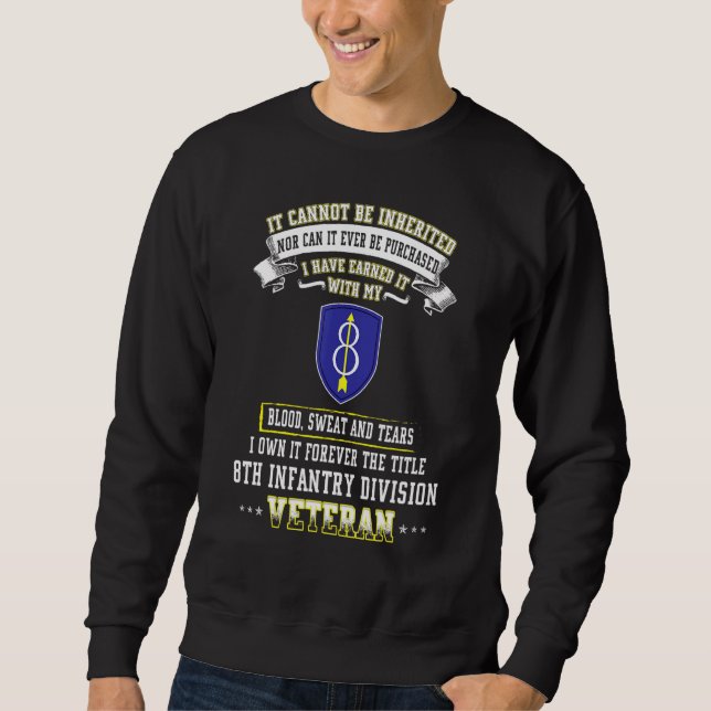 Grumpy Old 8th Infantry Division Veteran Day Milit Sweatshirt (Front)