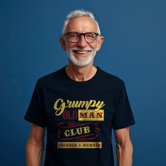 Grumpy Old Man Club Founder Member  T-Shirt