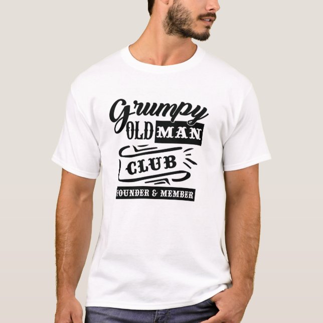 Grumpy Old Man Club Founder Member T-Shirt  (Front)